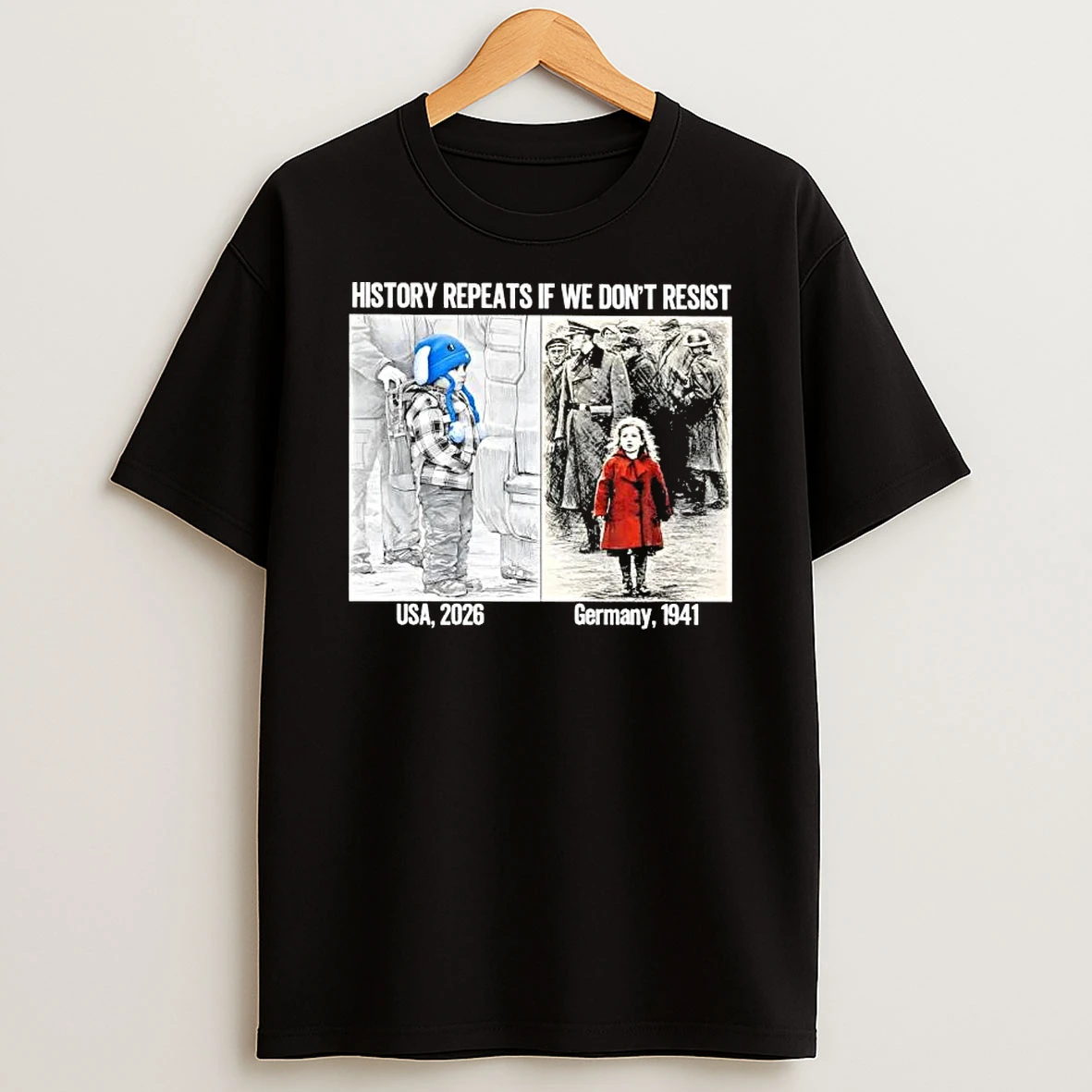 History Repeats If We Dont Resist Usa 2026 Vs Germany 1941 T Shirt