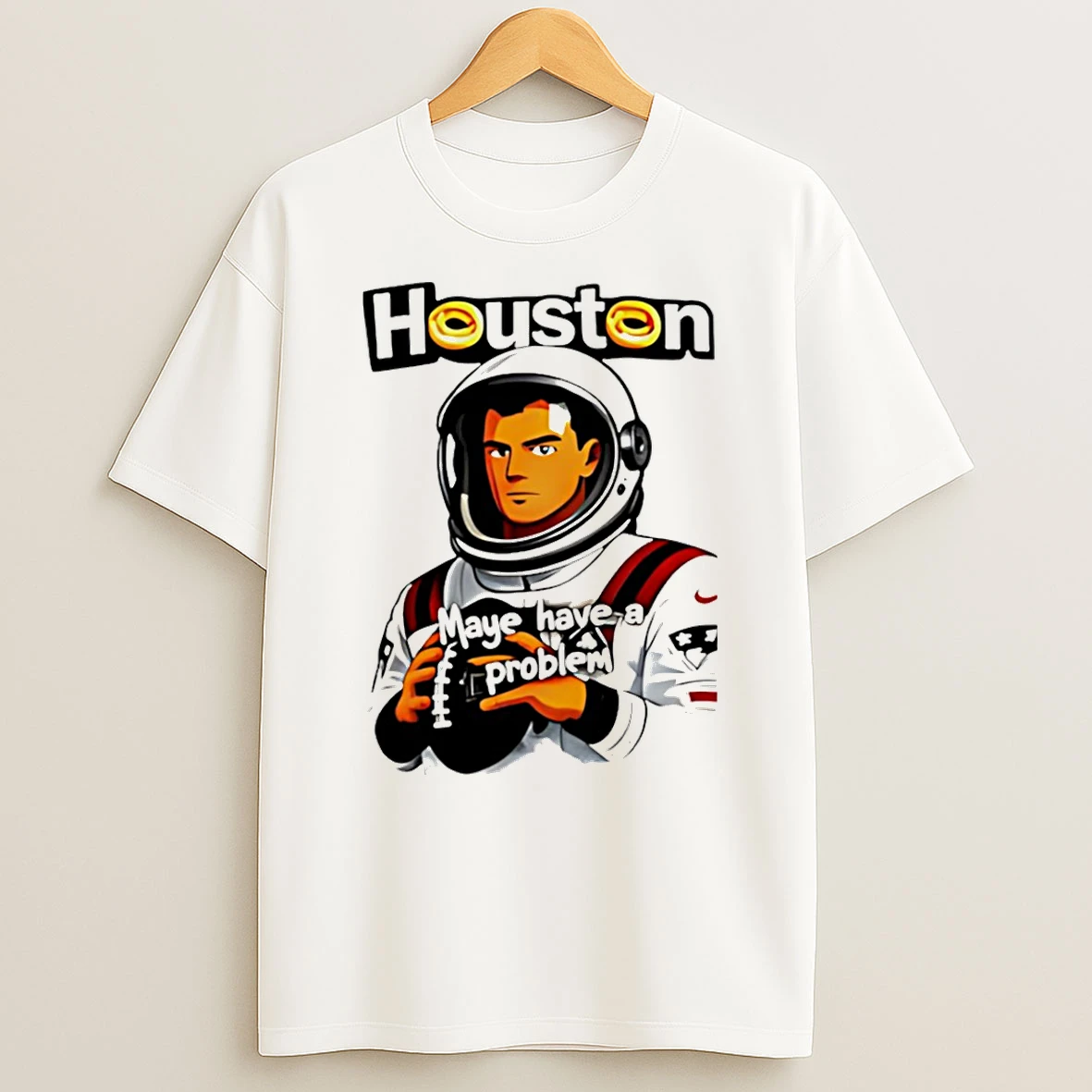 Houston Maye Have A Problem New England Patriotz T Shirt
