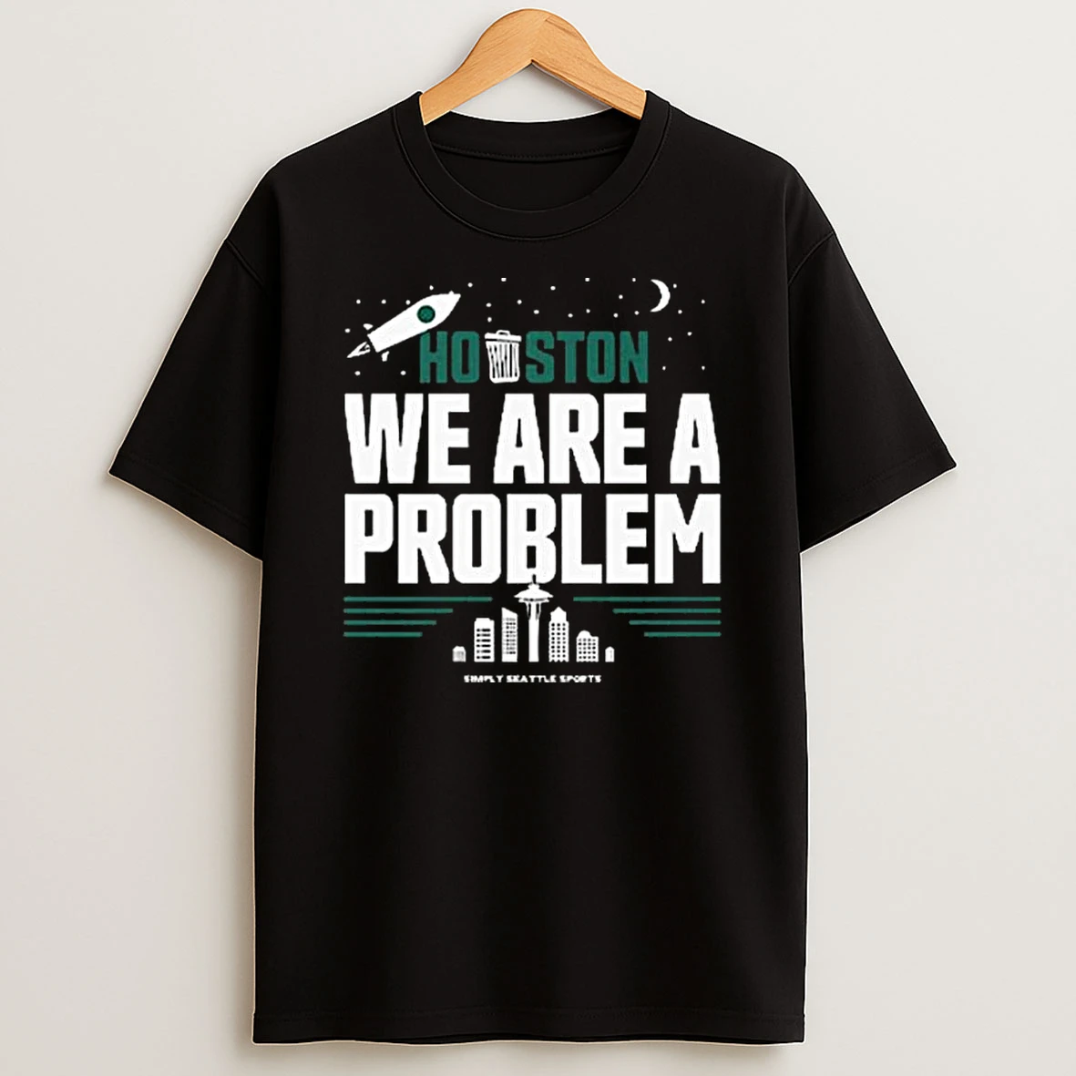 Houston We Are A Problem Simply Seattle Sports T Shirt