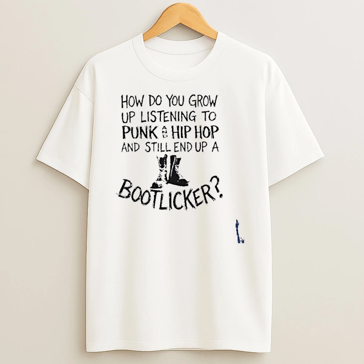 How Do You Grow Up Bootlicker T Shirt