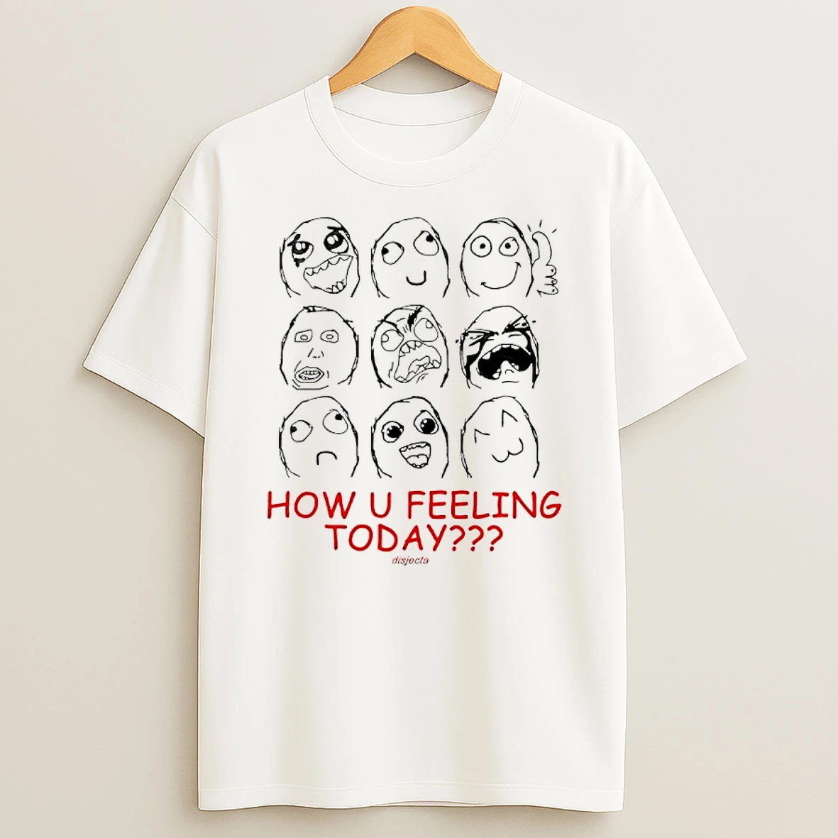 How U Feeling Today Meme T Shirt