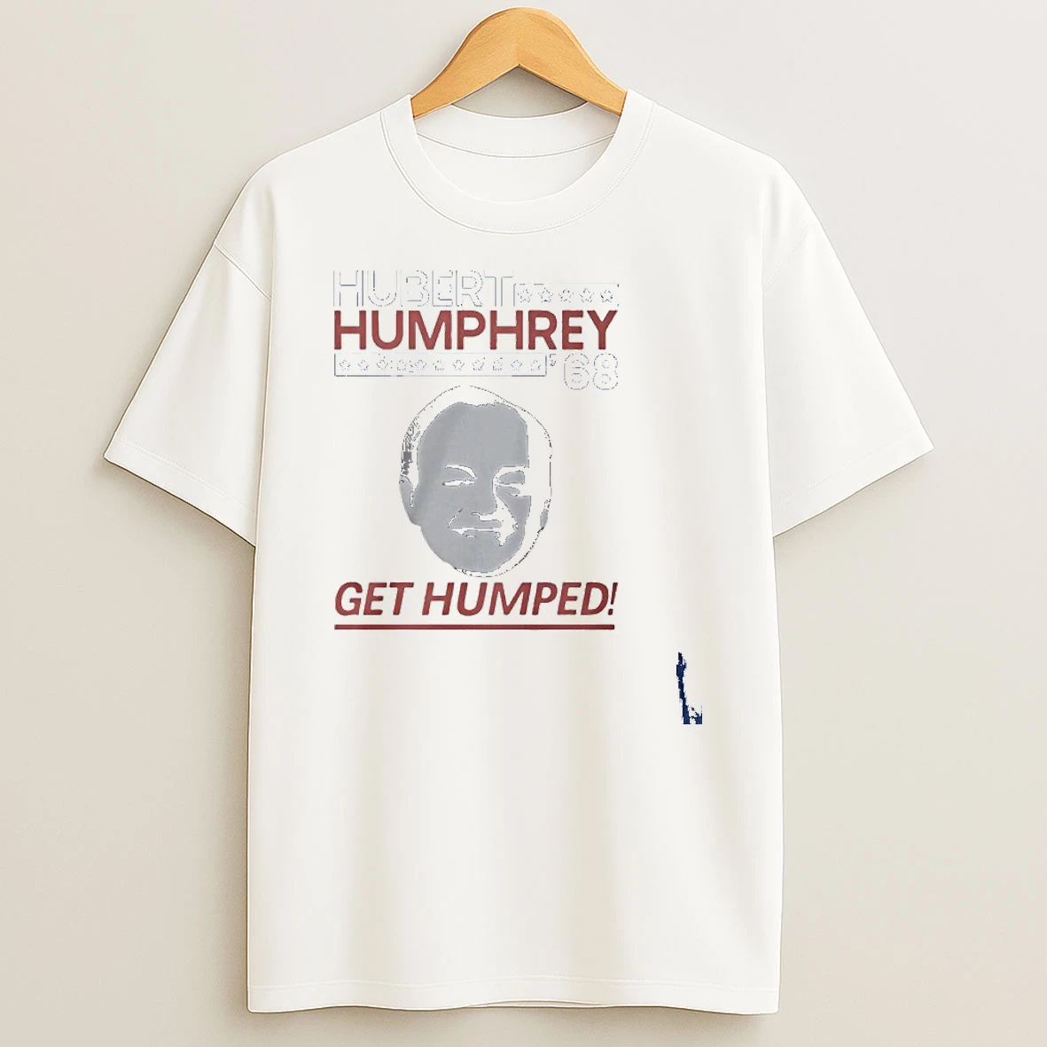 Hubert Humphrey 68 Get Humped T Shirt