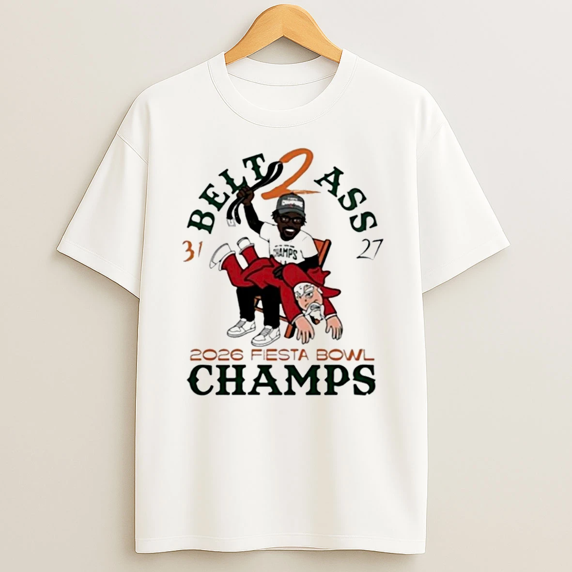 Hurricanes Belt To Ass 31 27 Fiesta Bowl Champs 2026 T Shirt