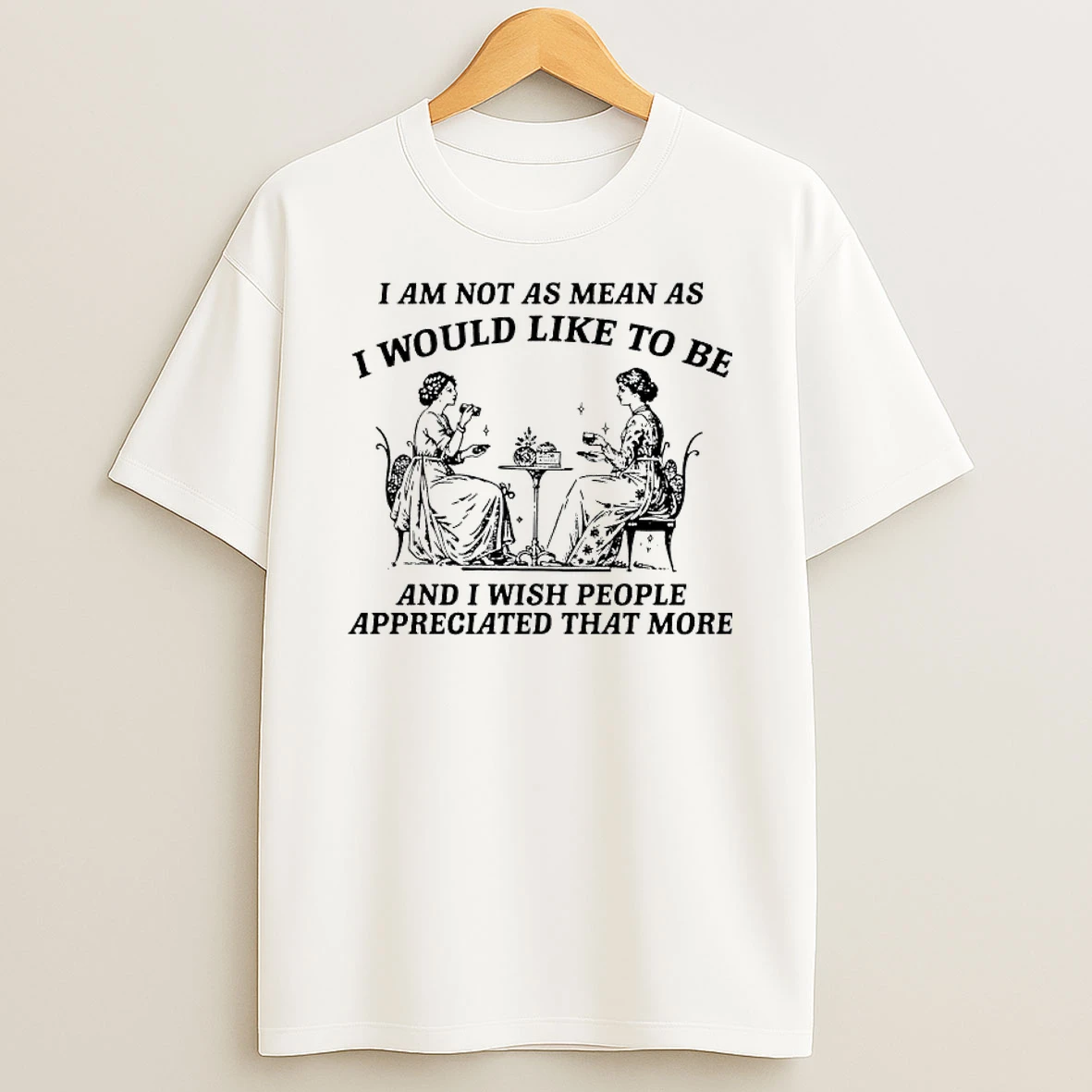 I Am Not As Mean As I Would Like To Be Woman T Shirt