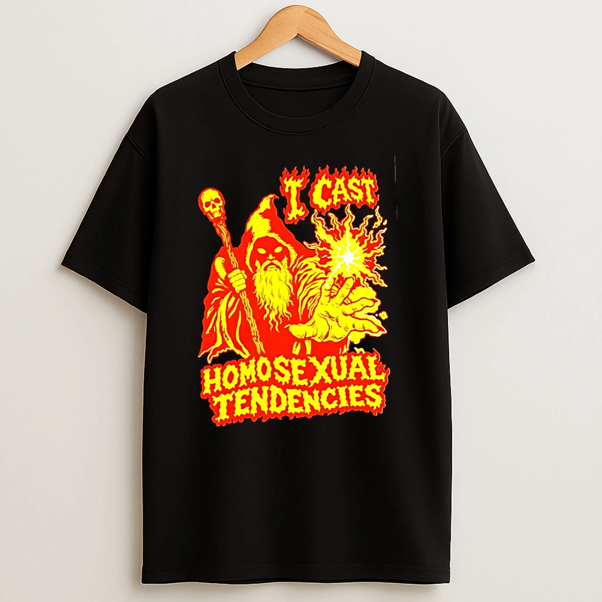 I Cast Homosexual Tendencies Wizard Fire T Shirt