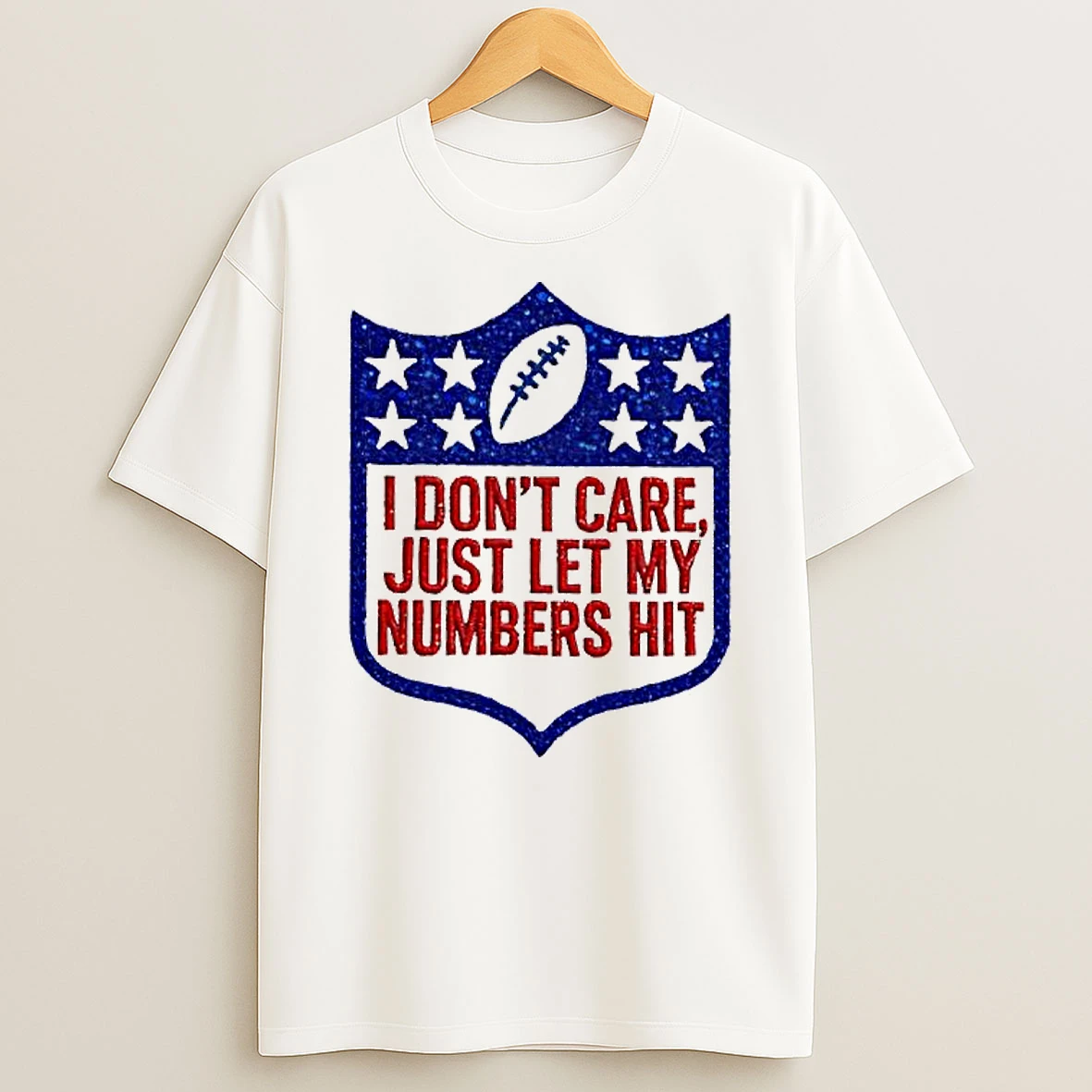 I Dont Care Just Let My Numbers Hit Nfl Logo Graphic T Shirt