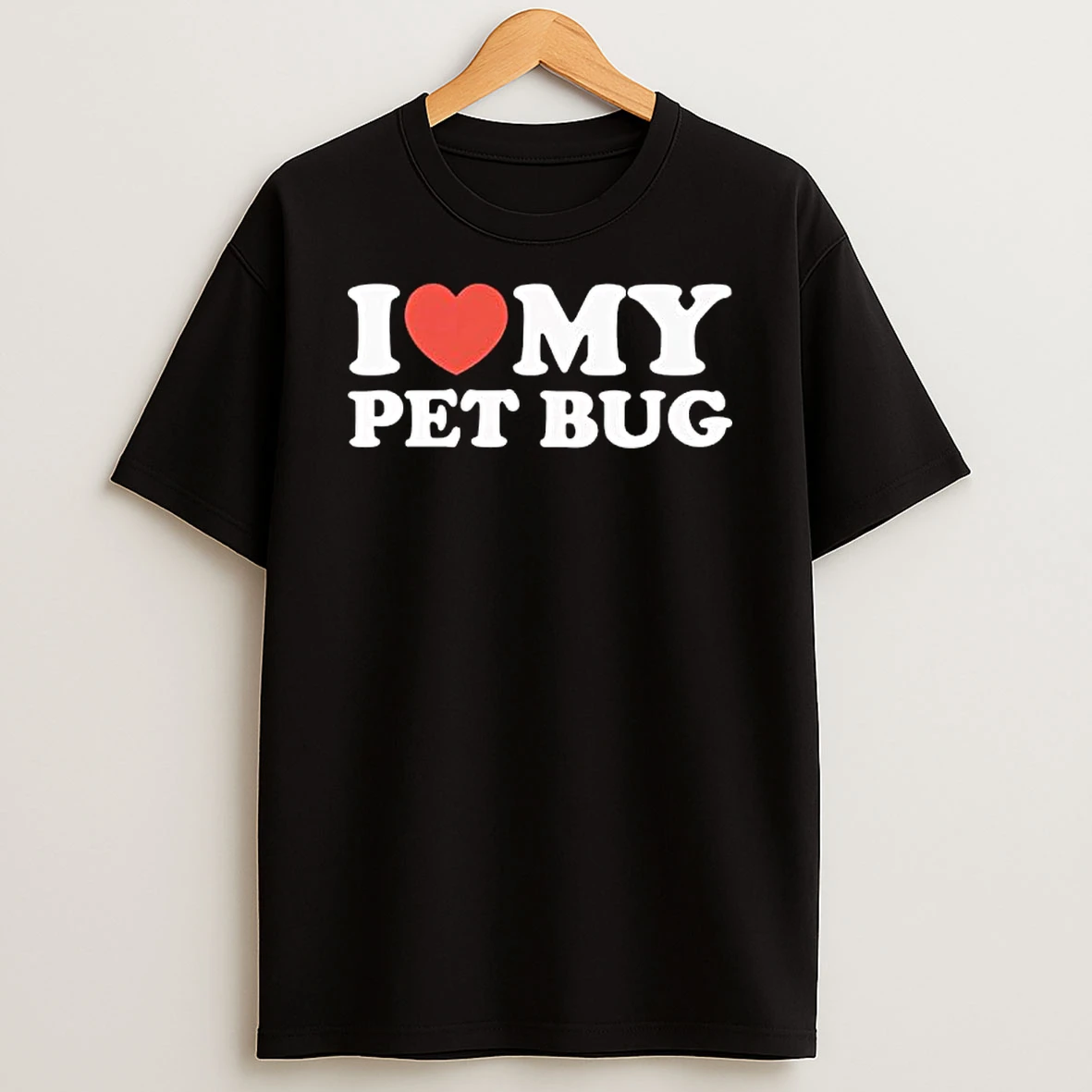 I Love My Small Pet Bug T Shirt