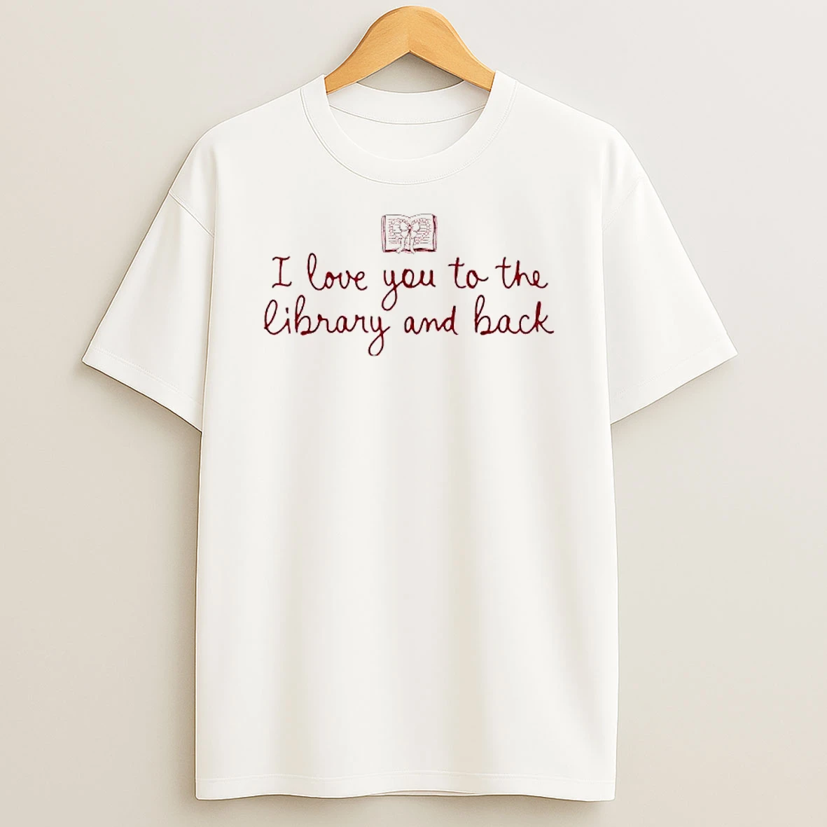 I Love You To The Library And Back Funny Librarian Quote T Shirt