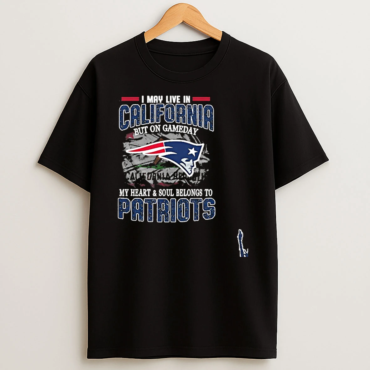 I May Live In California But On Gameday My Heart Soul Belongs To Patriots T Shirt