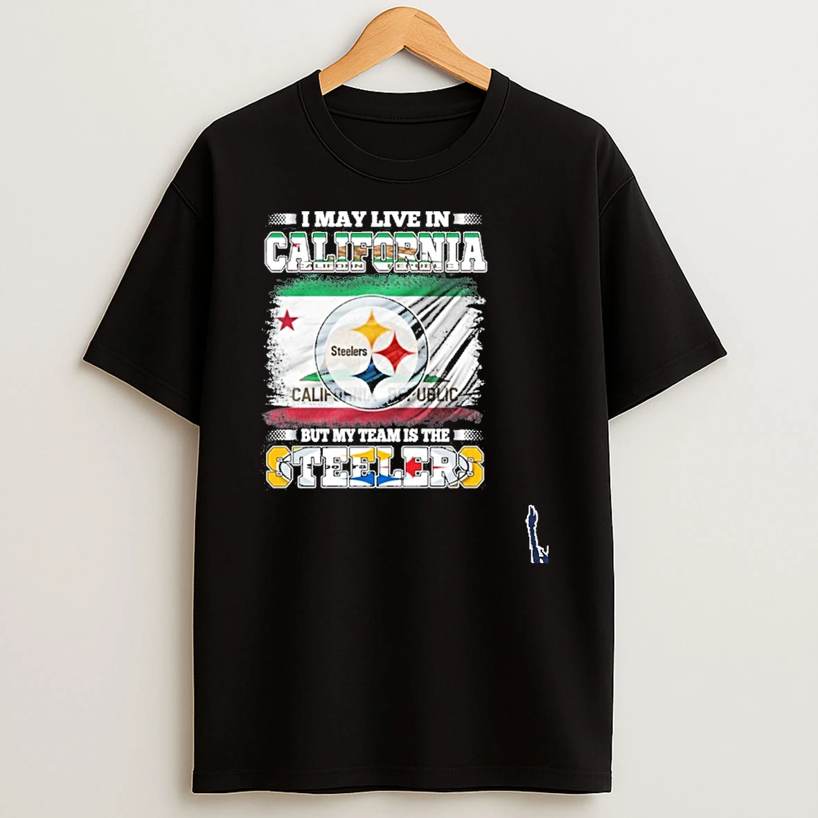 I May Live In California Flag But My Team Is The Steelers T Shirt