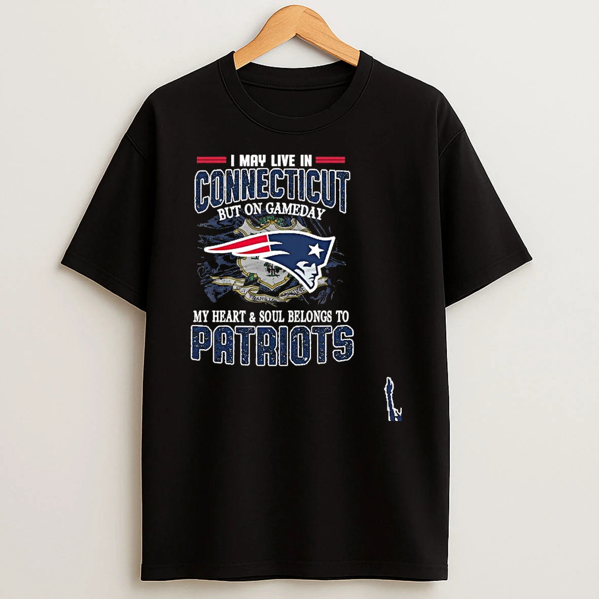 I May Live In Connecticut But On Gameday My Heart Soul Belongs To Patriots T Shirt