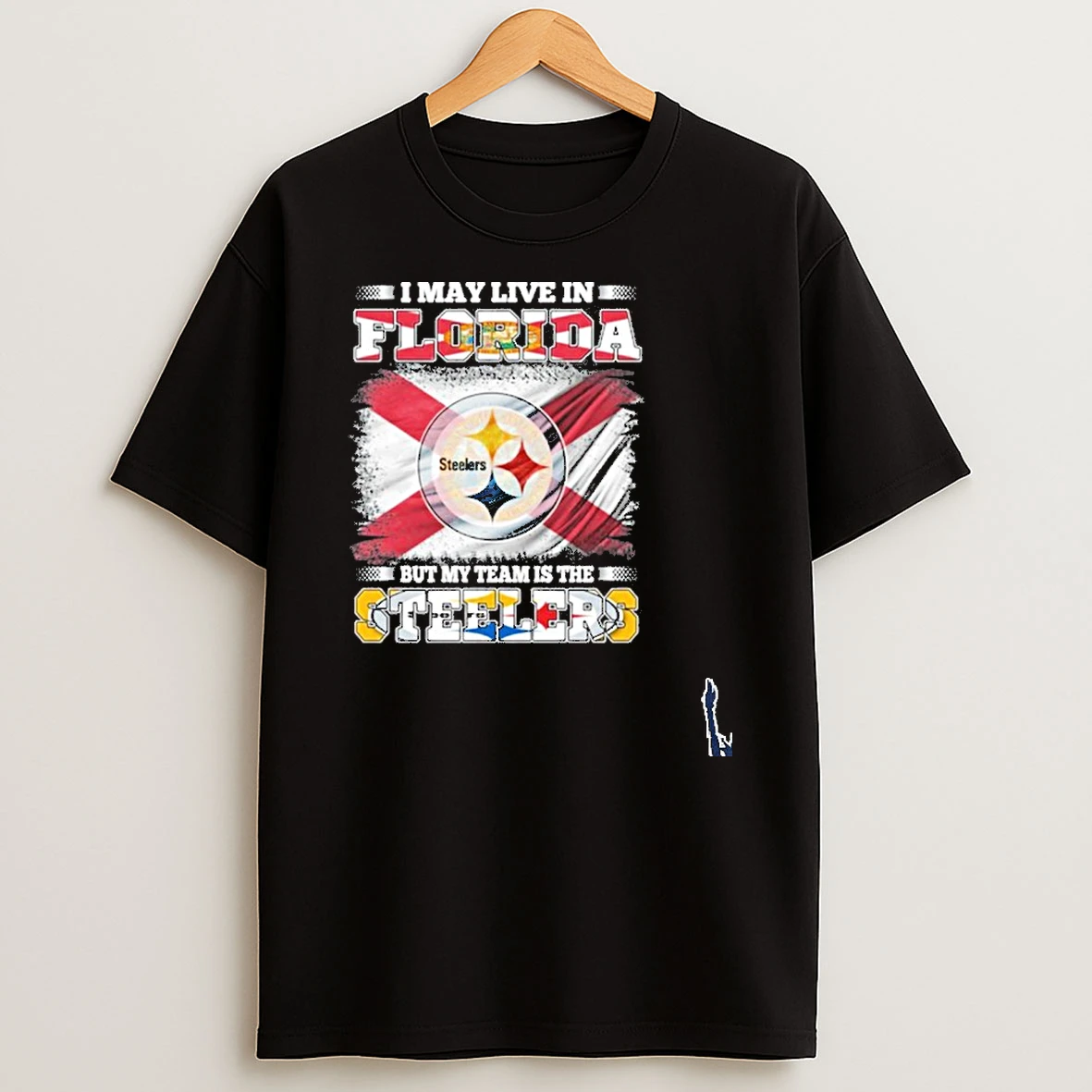 I May Live In Florida But My Team Is The Pittsburgh Steelers T Shirt