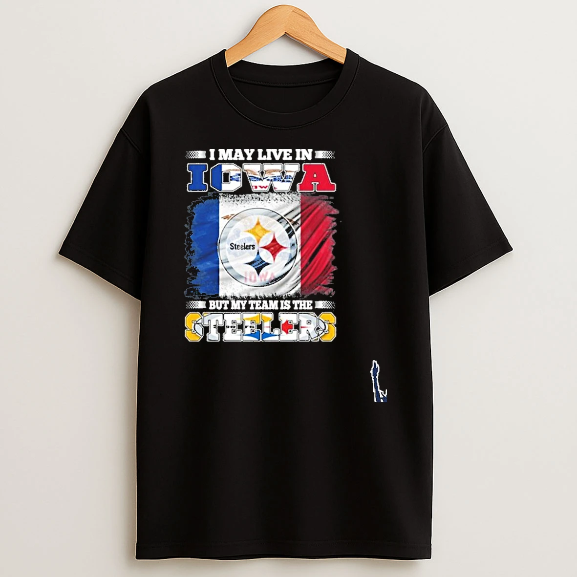 I May Live In Iowa But My Team Is The Pittsburgh Steelers T Shirt