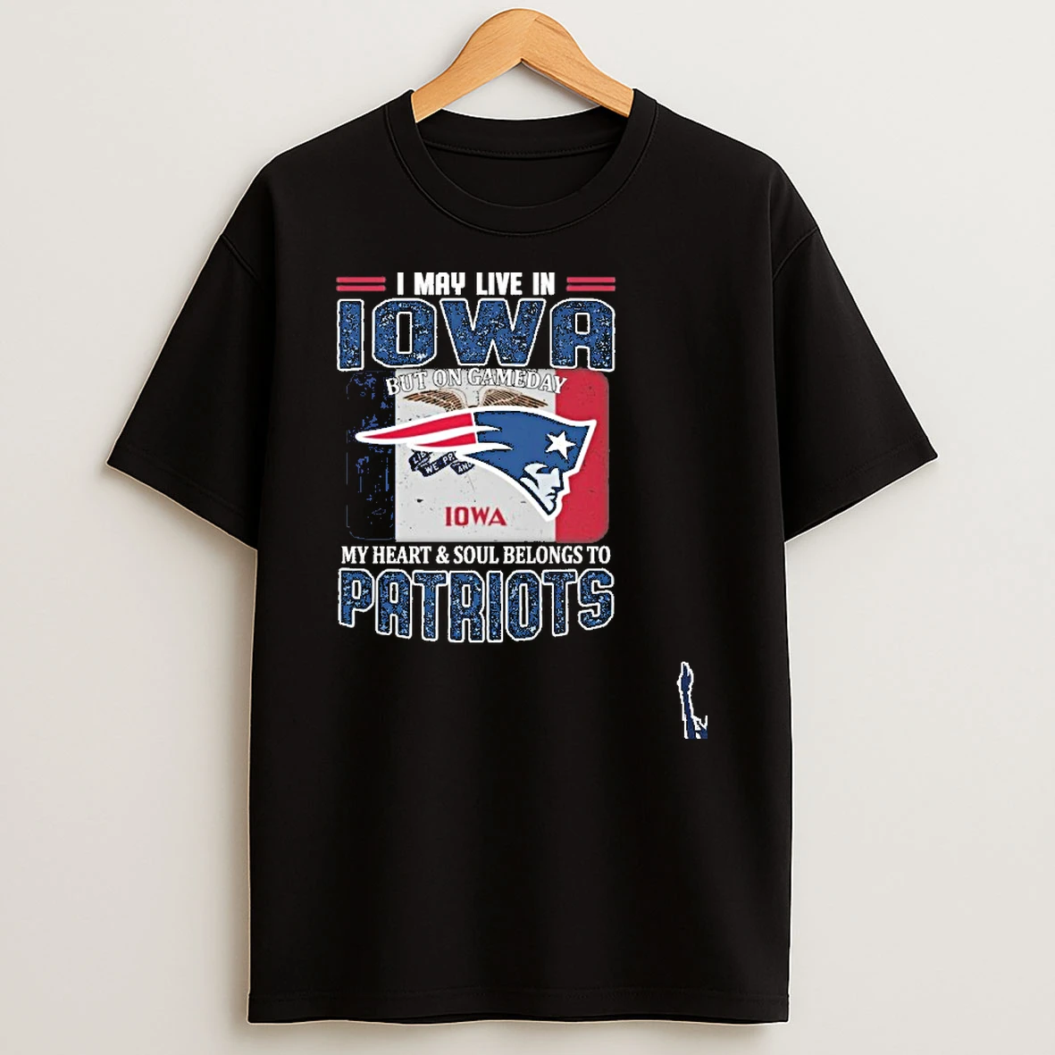 I May Live In Iowa But On Gameday My Heart Soul Belongs To Patriots T Shirt