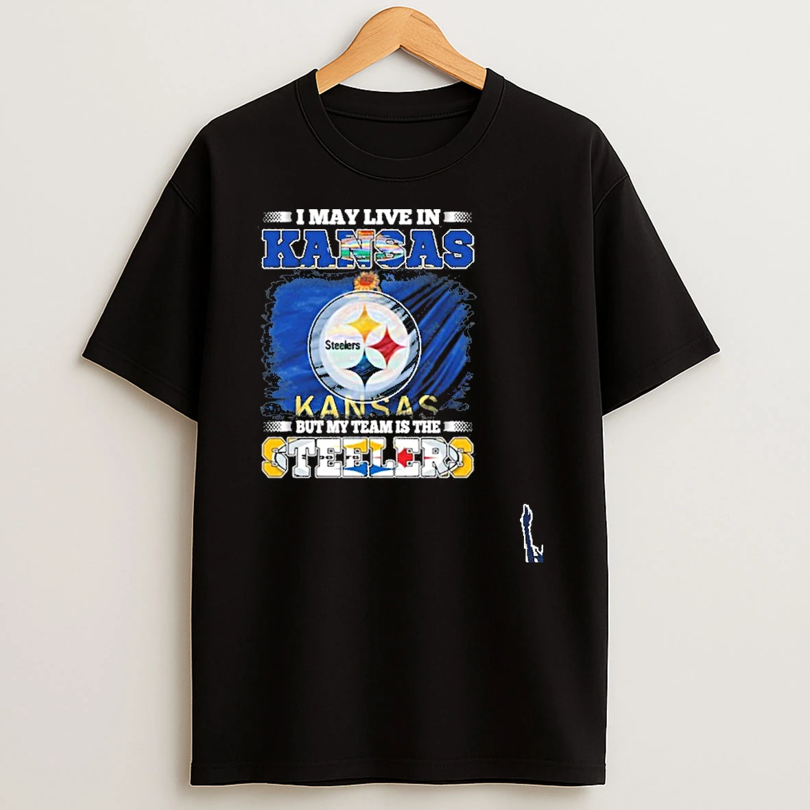 I May Live In Kansas But My Team Is The Pittsburgh Steelers T Shirt