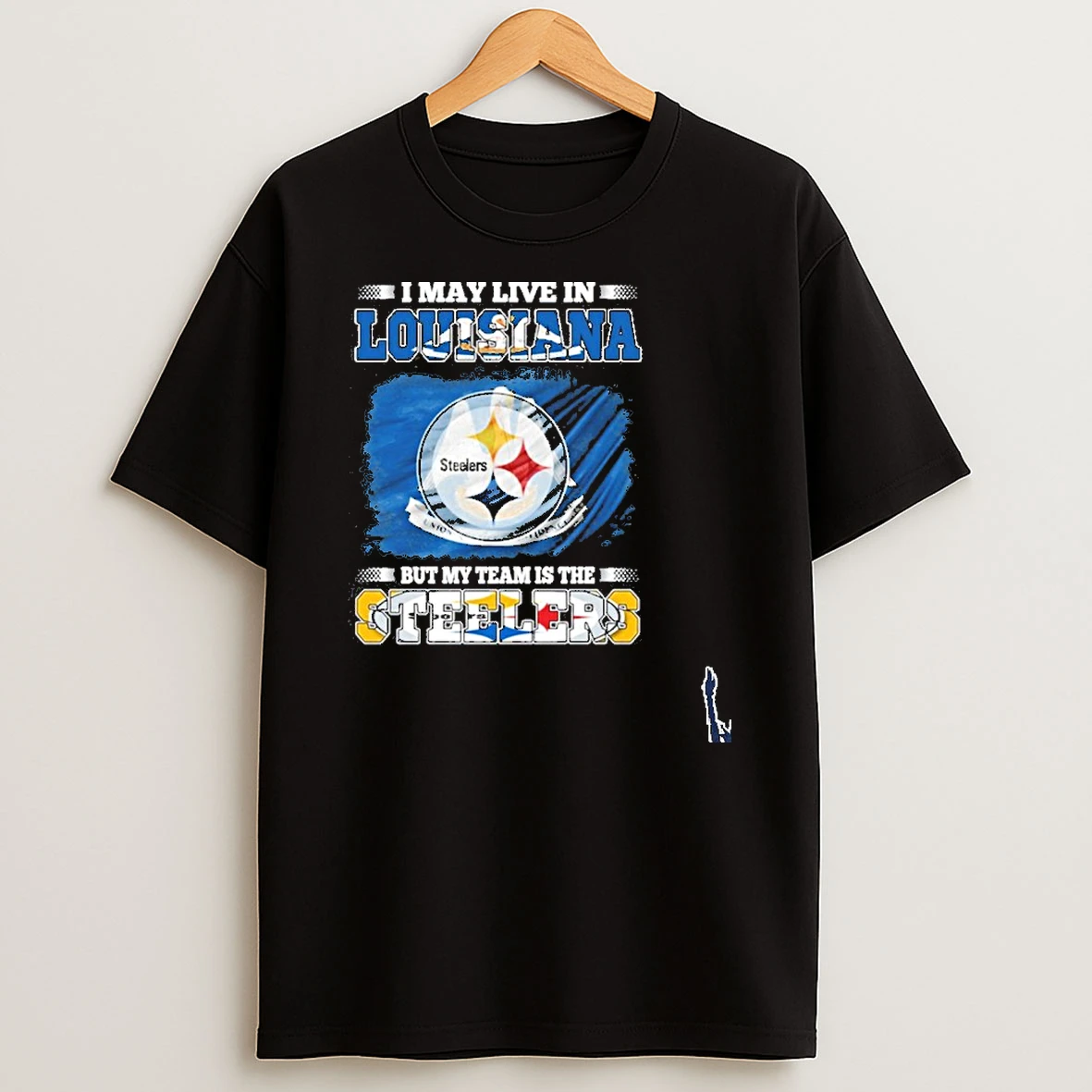 I May Live In Louisiana Flag But My Team Is The Steelers T Shirt