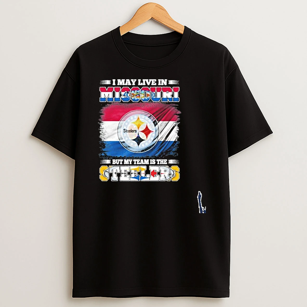 I May Live In Missouri But My Team Is The Pittsburgh Steelers T Shirt