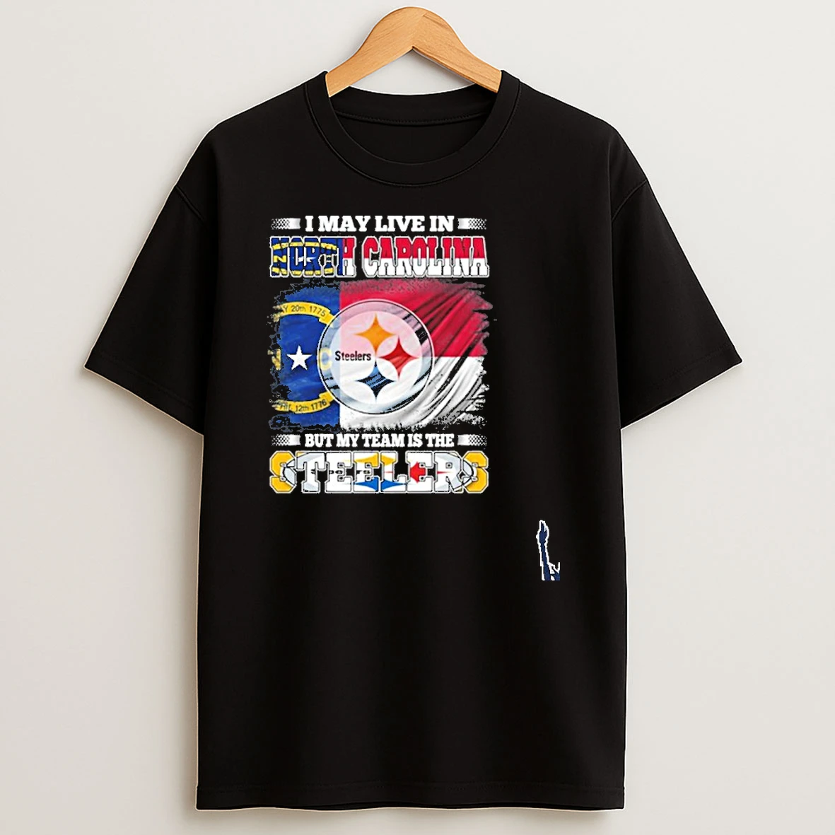 I May Live In North Carolina But My Team Is The Pittsburgh Steelers T Shirt