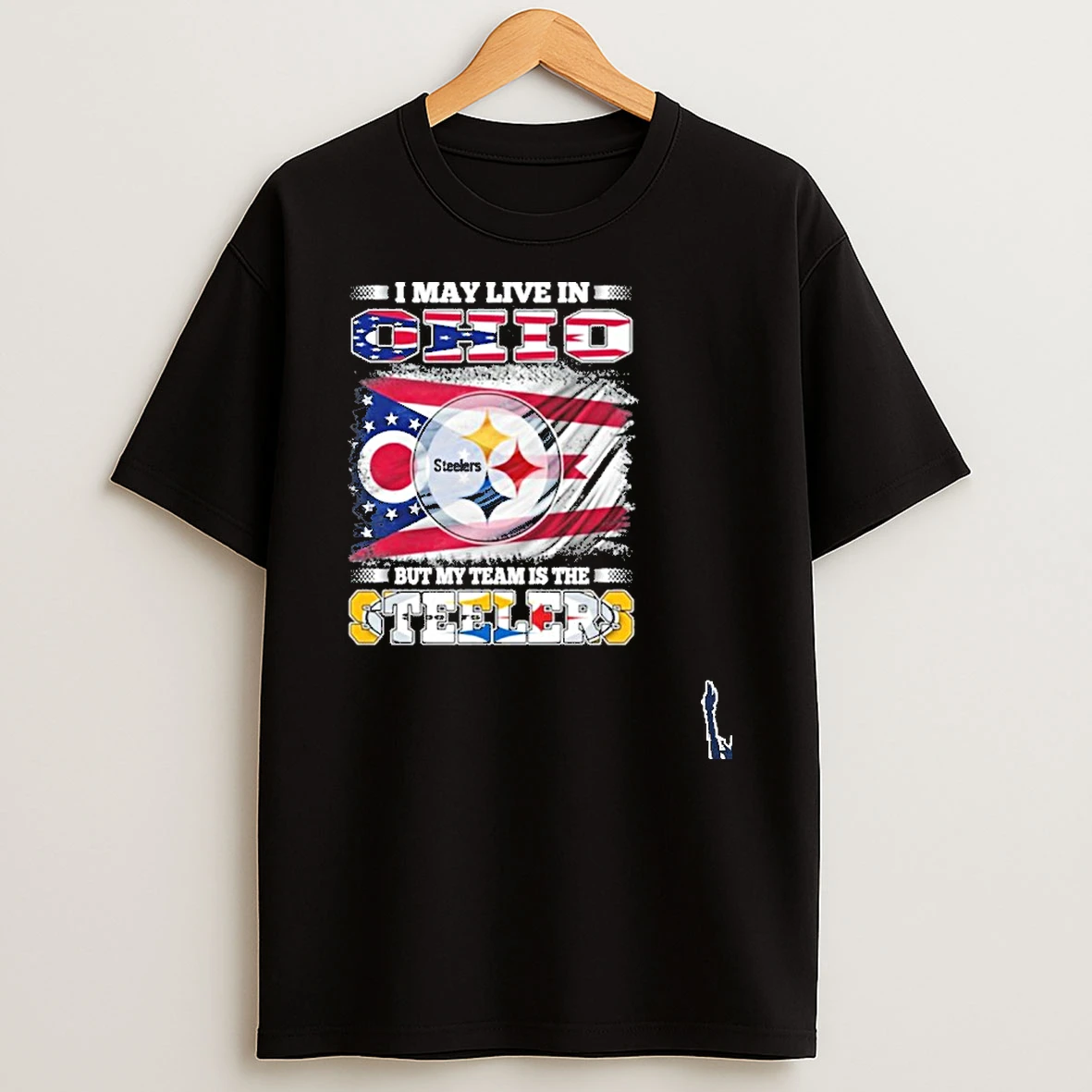 I May Live In Ohio But My Team Is The Pittsburgh Steelers T Shirt