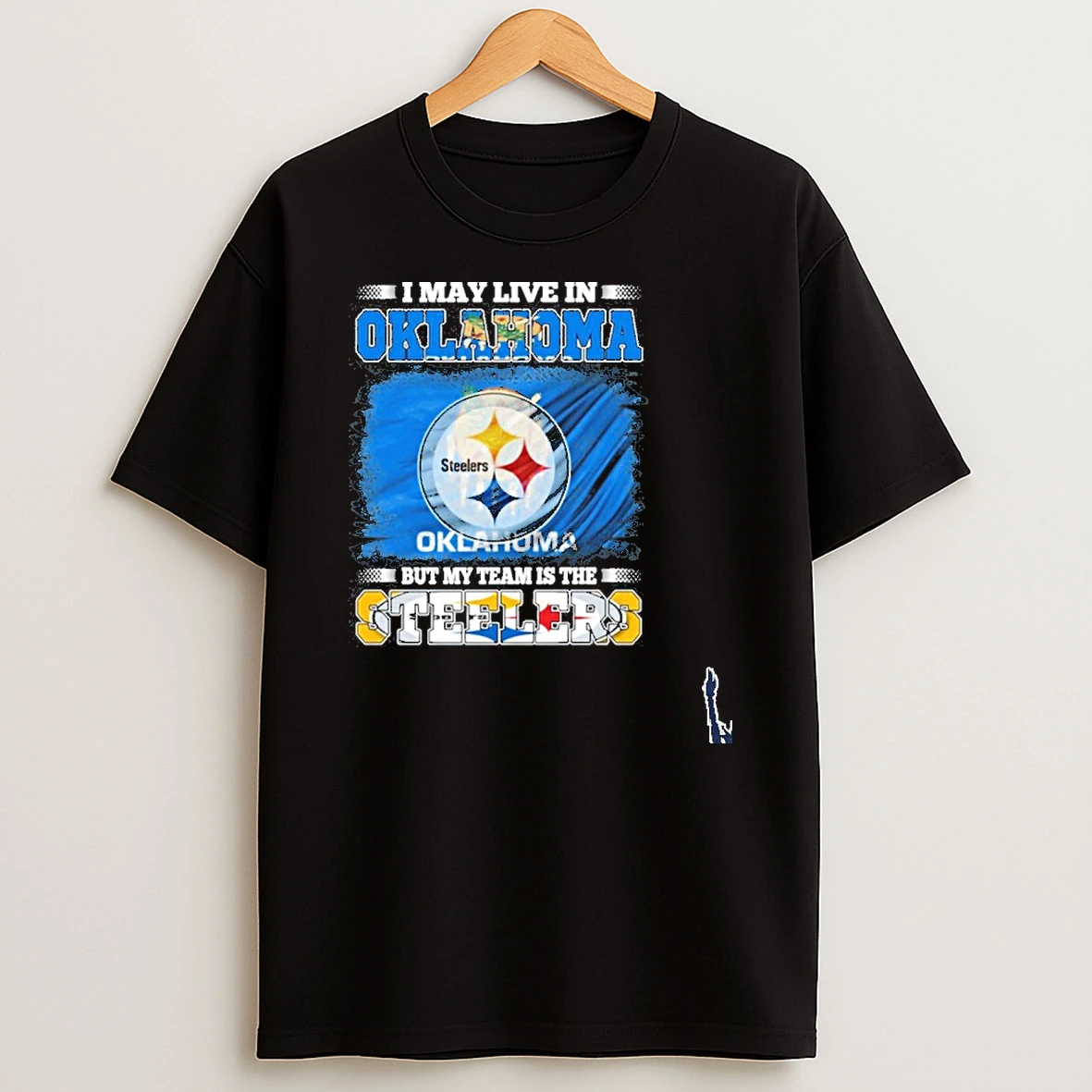 I May Live In Oklahoma Flag But My Team Is The Steelers T Shirt