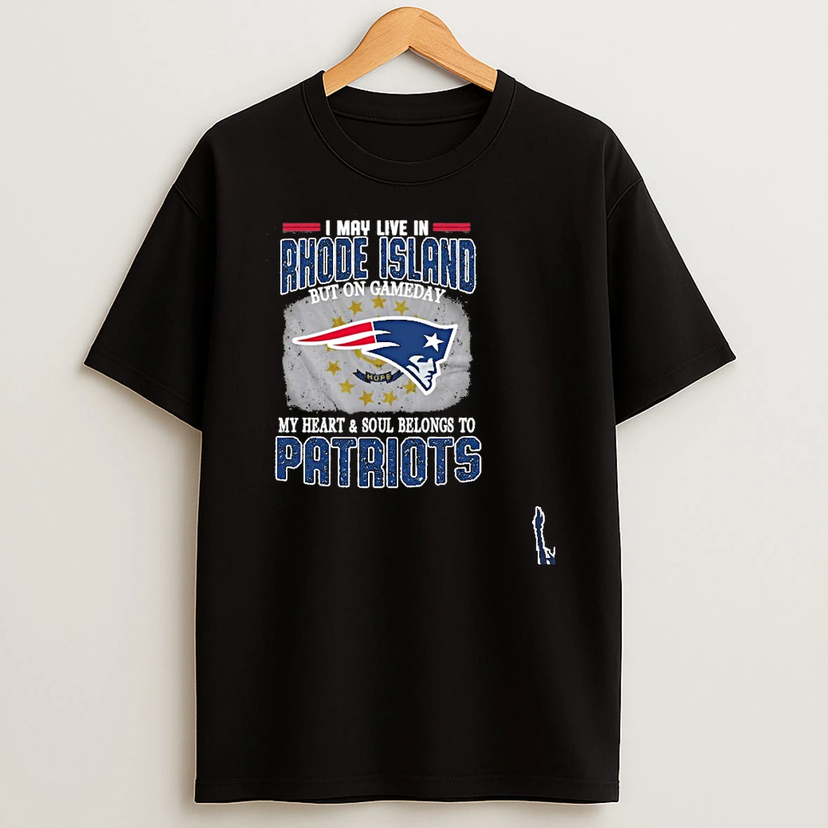 I May Live In Rhode Island But On Gameday My Heart Soul Belongs To Patriots T Shirt