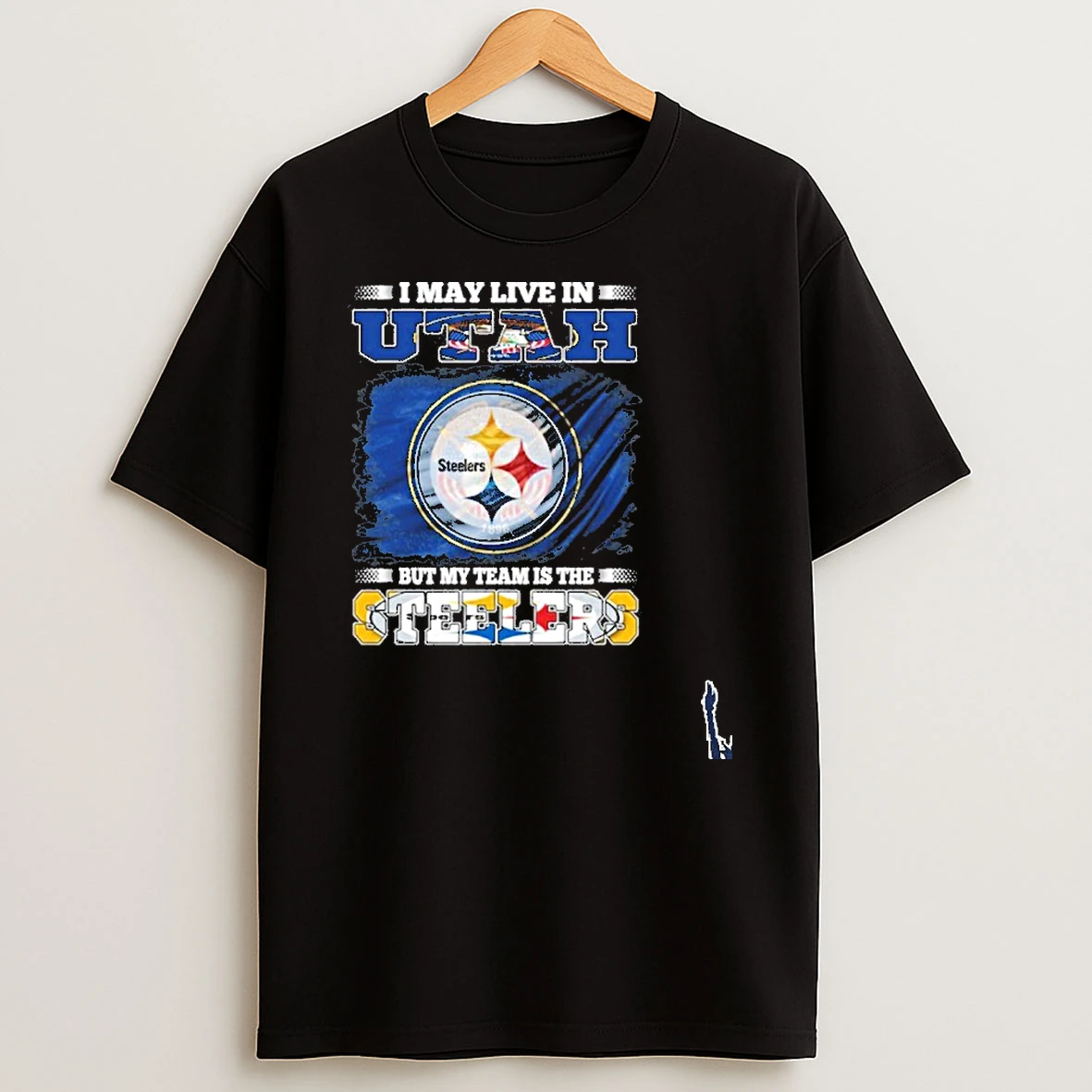 I May Live In Utah But My Team Is The Pittsburgh Steelers T Shirt