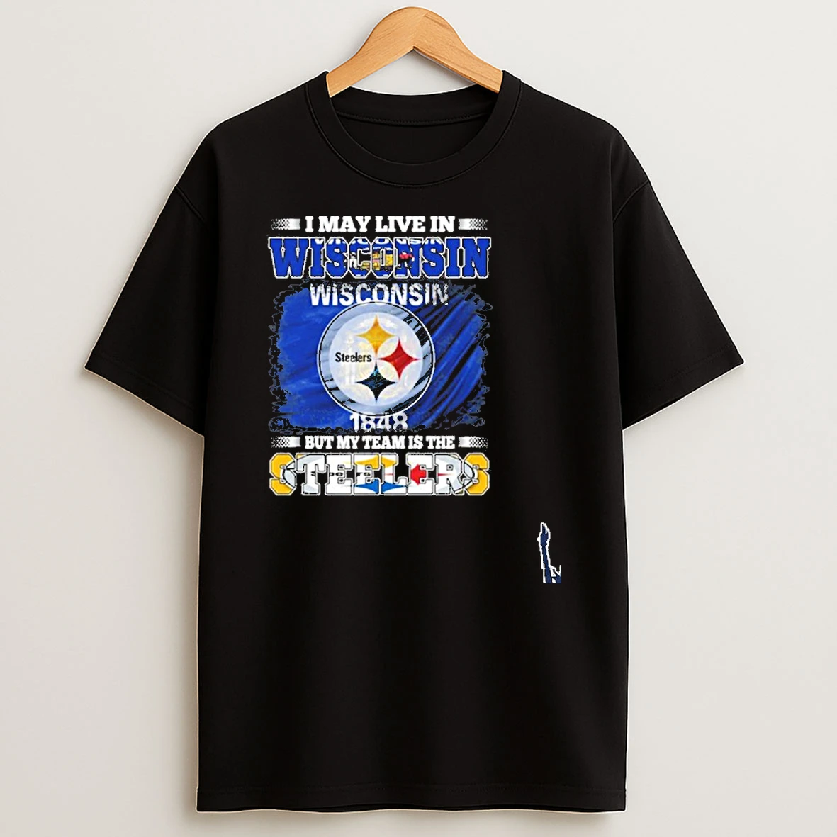 I May Live In Wisconsin But Steelers Lives In Me T Shirt
