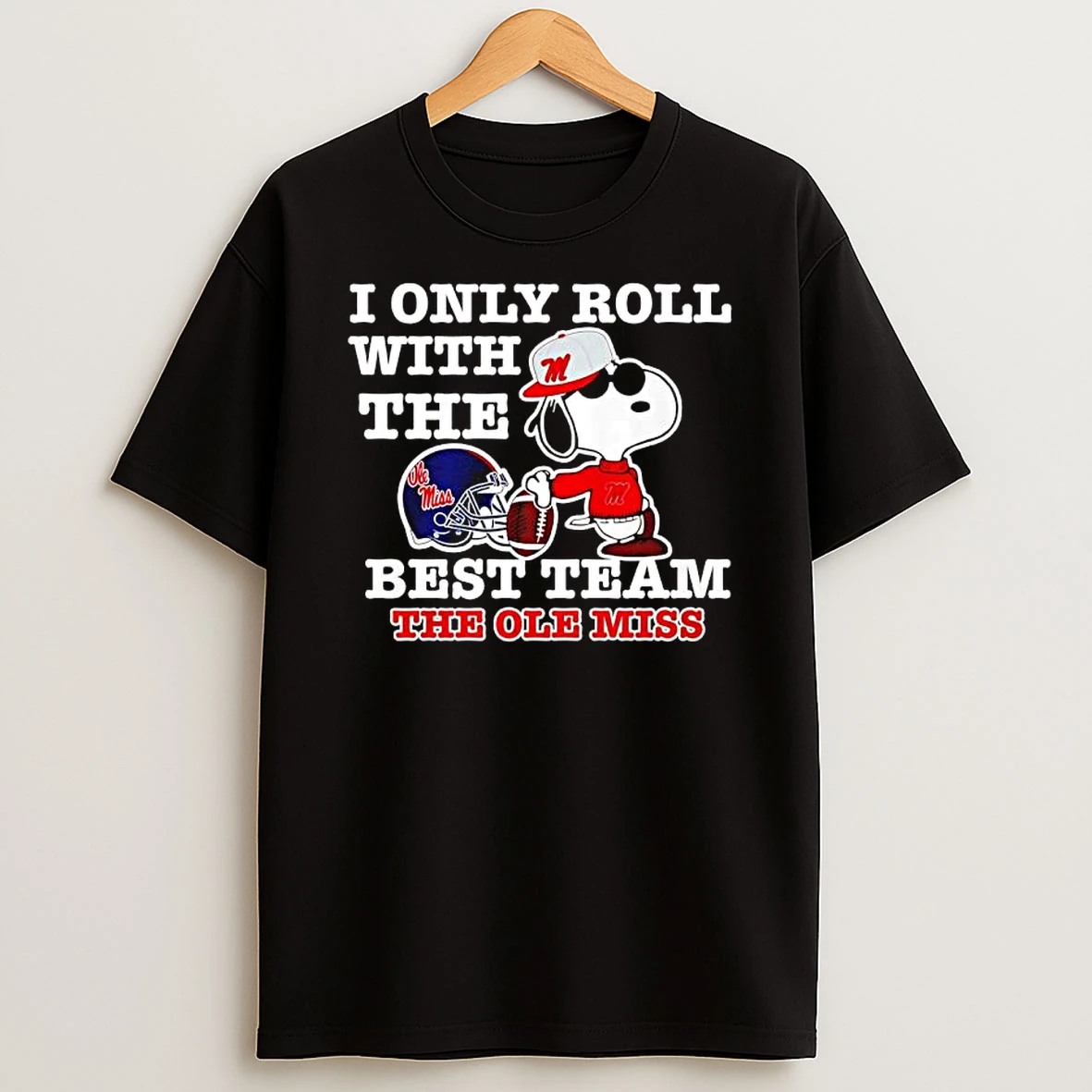 I Only Roll With The Best Team The Ole Miss Snoopy Joe Cool T Shirt