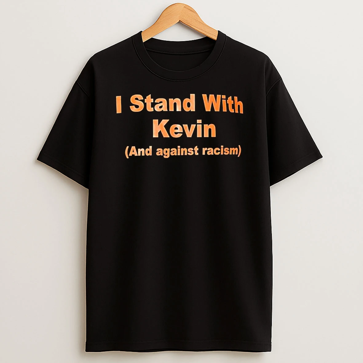 I Stand With Kevin And Against Racism Anti Racism Stance T Shirt
