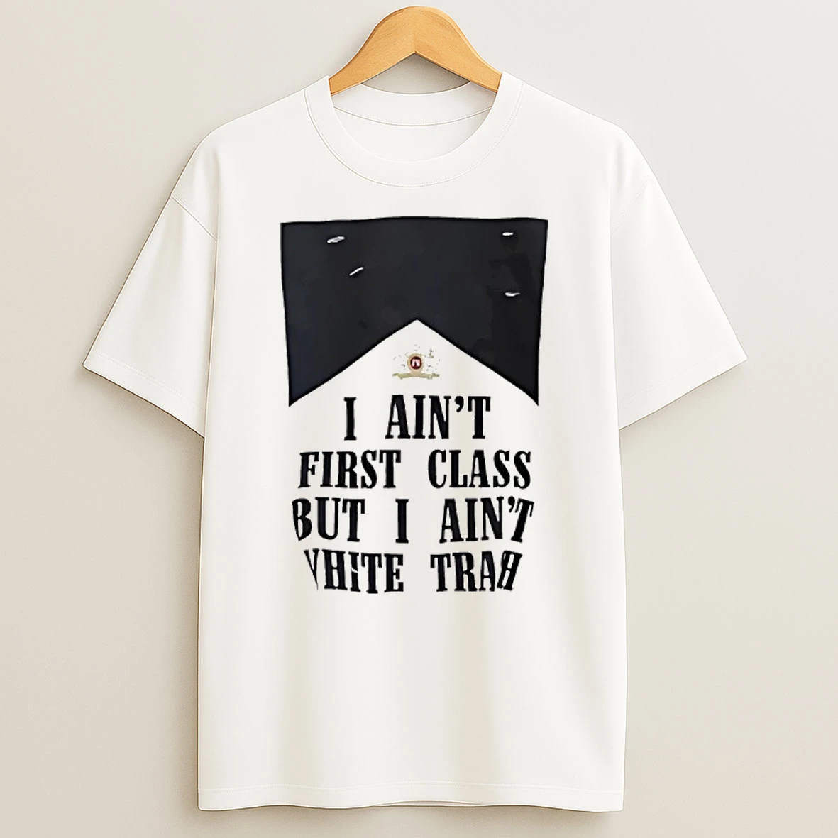 I Aint First Class But I Aint White Trash Marlboro T Shirt
