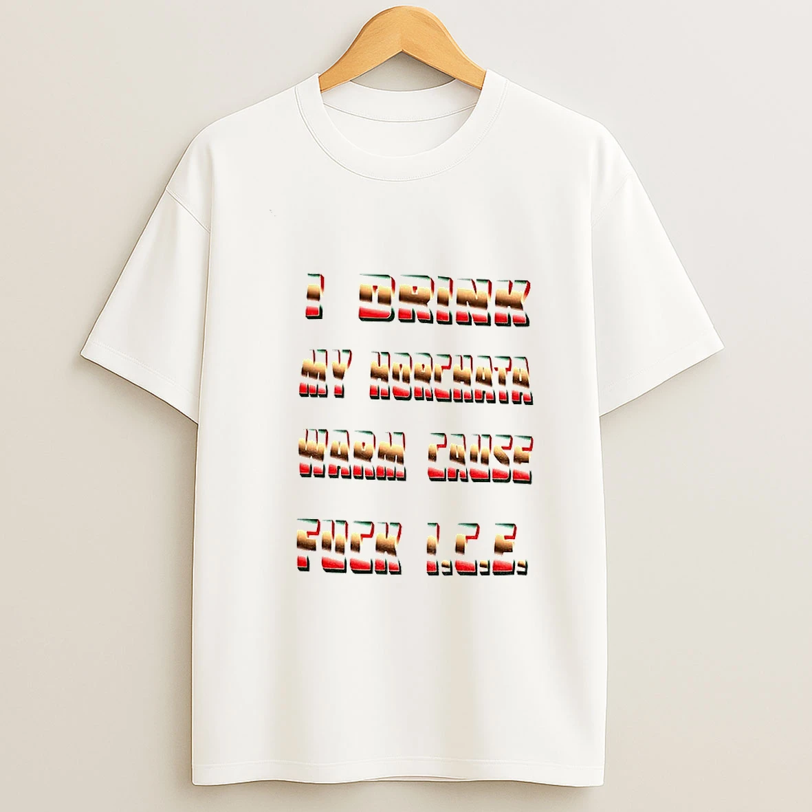 I Drink My Horchata Warm Cause Fuck Ice T Shirt