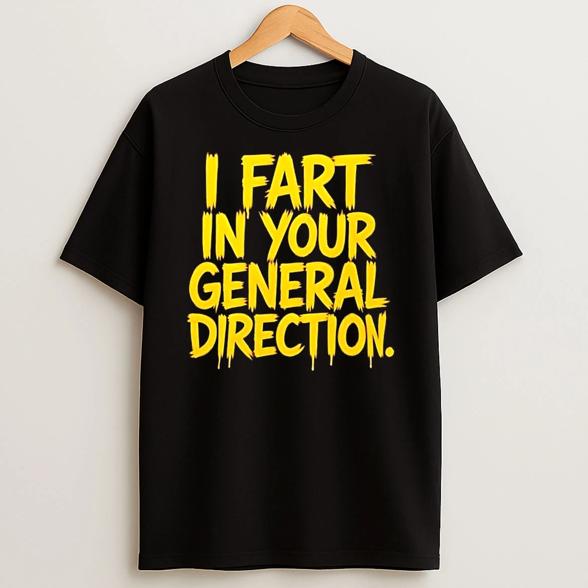 I Fart In Your General Direction Funny Quote T Shirt