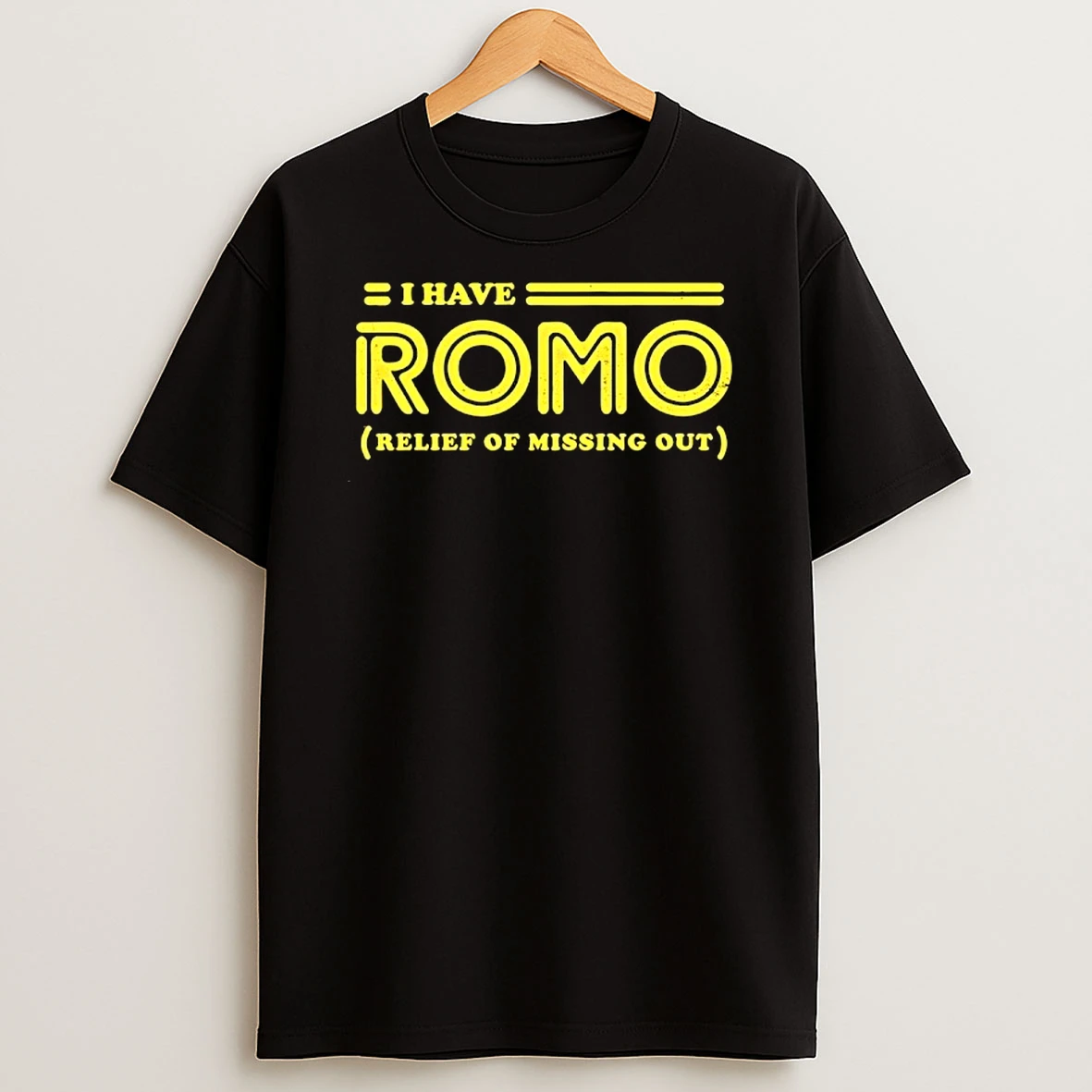 I Have Romo Relief Of Missing Out T Shirt