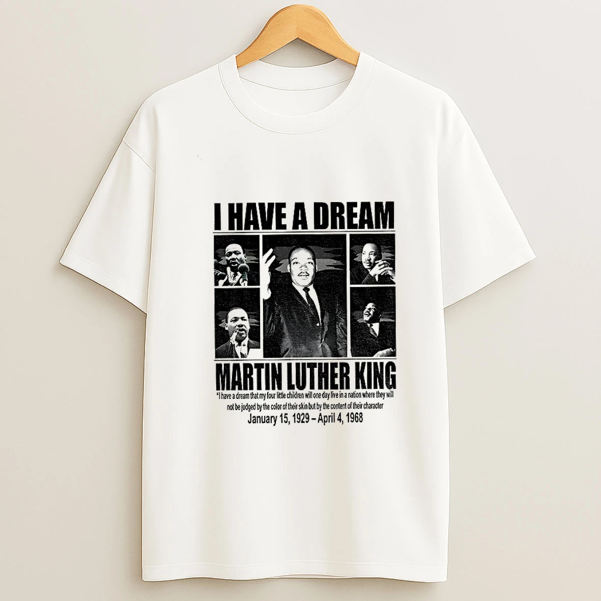 I Have A Dream Martin Luther King Civil Rights Leader 1929 1968 T Shirt