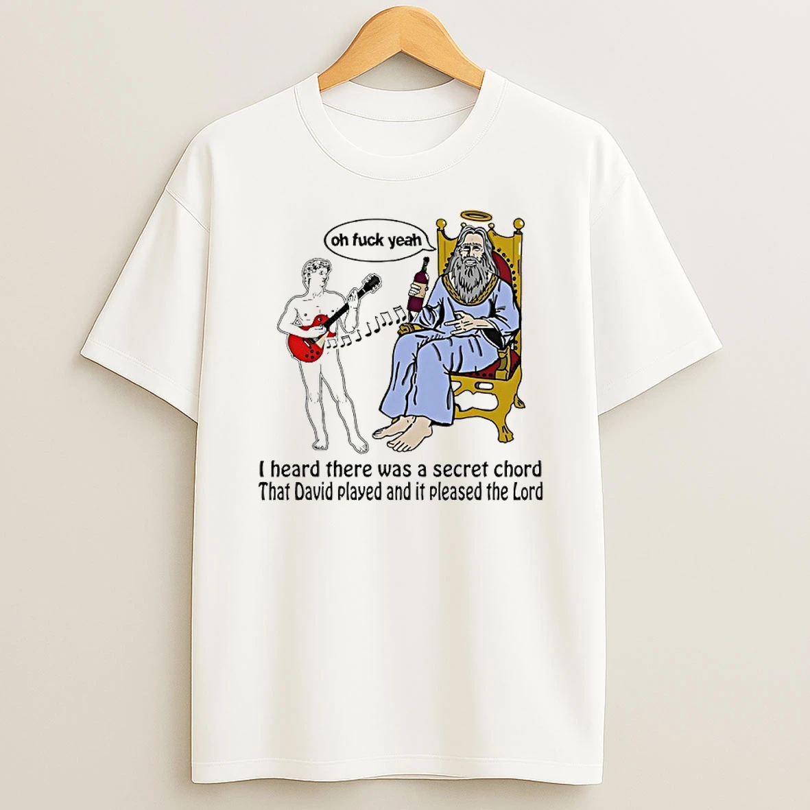 I Heard There Was A Secret Chord That David Played And It Pleased The Lord King David And God T Shirt