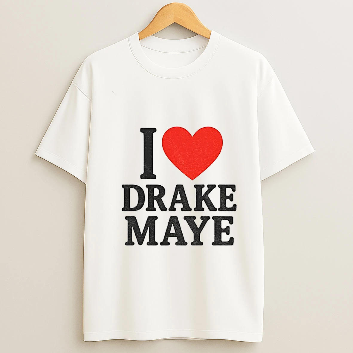 I Love Drake Maye New England Patriots Football Super Bowl T Shirt