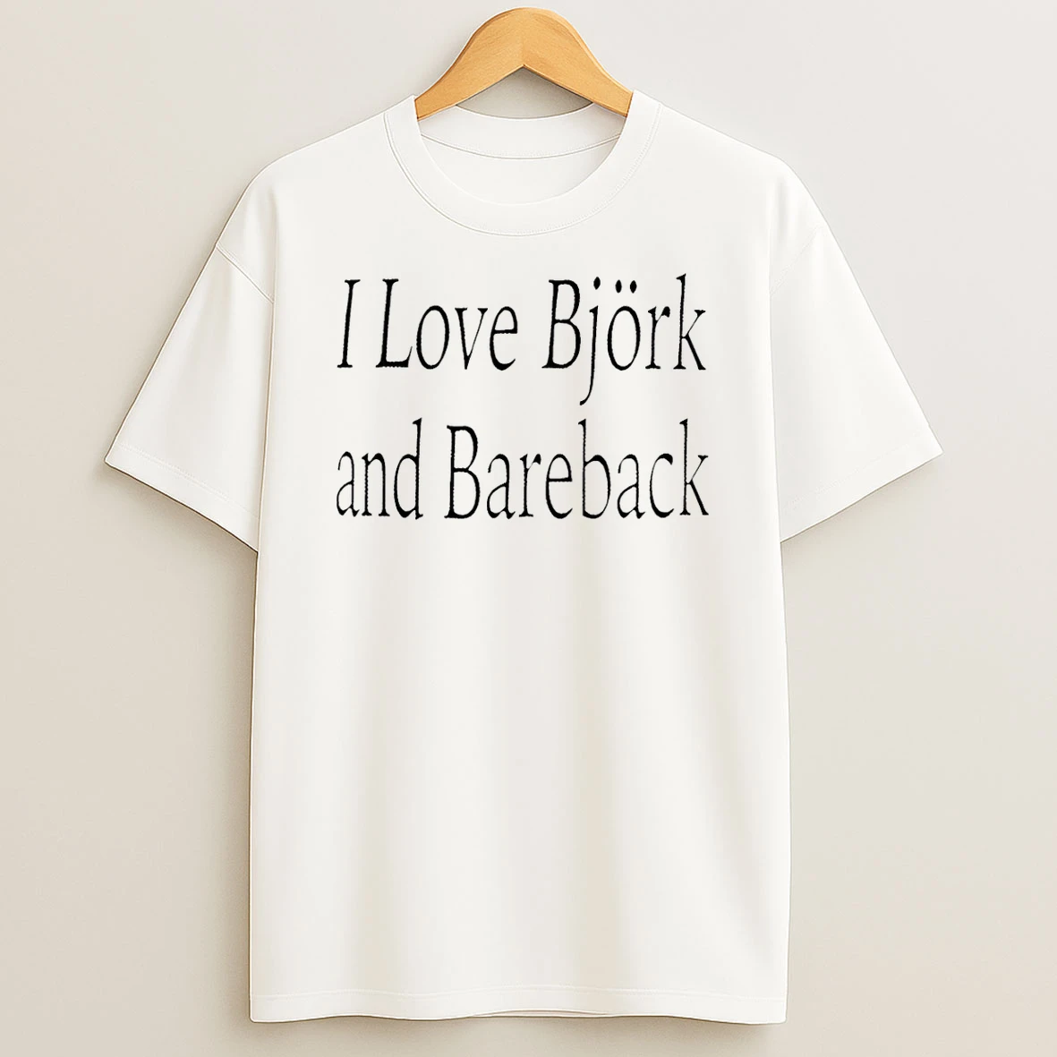 I Love Bjork And Bareback T Shirt