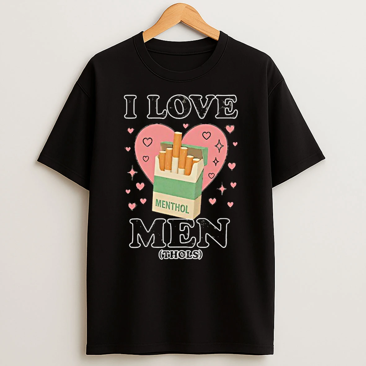 I Love Men Menthols T Shirt