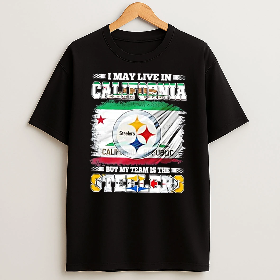 I May Live In California But My Team Is The Pittsburgh Steelers Flag T Shirt