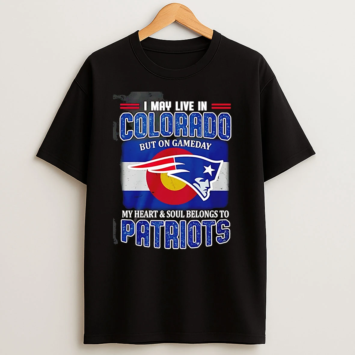 I May Live In Colorado But On Gameday My Heart And Soul Belong To Ne Patriots T Shirt