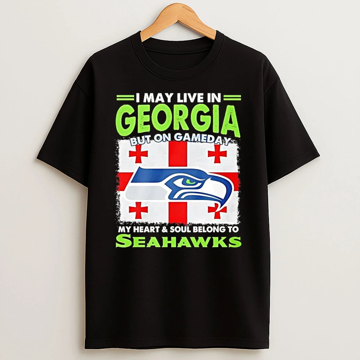 I May Live In Georgia But On Gameday My Heart And Soul Belong To Seattle Seahawks Football T Shirt