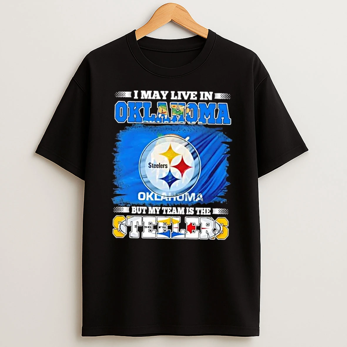 I May Live In Oklahoma But My Team Is The Pittsburgh Steelers Flag T Shirt