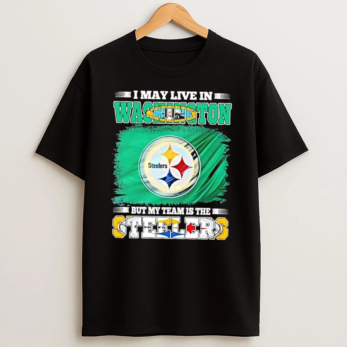 I May Live In Washington But My Team Is The Pittsburgh Steelers Flag T Shirt