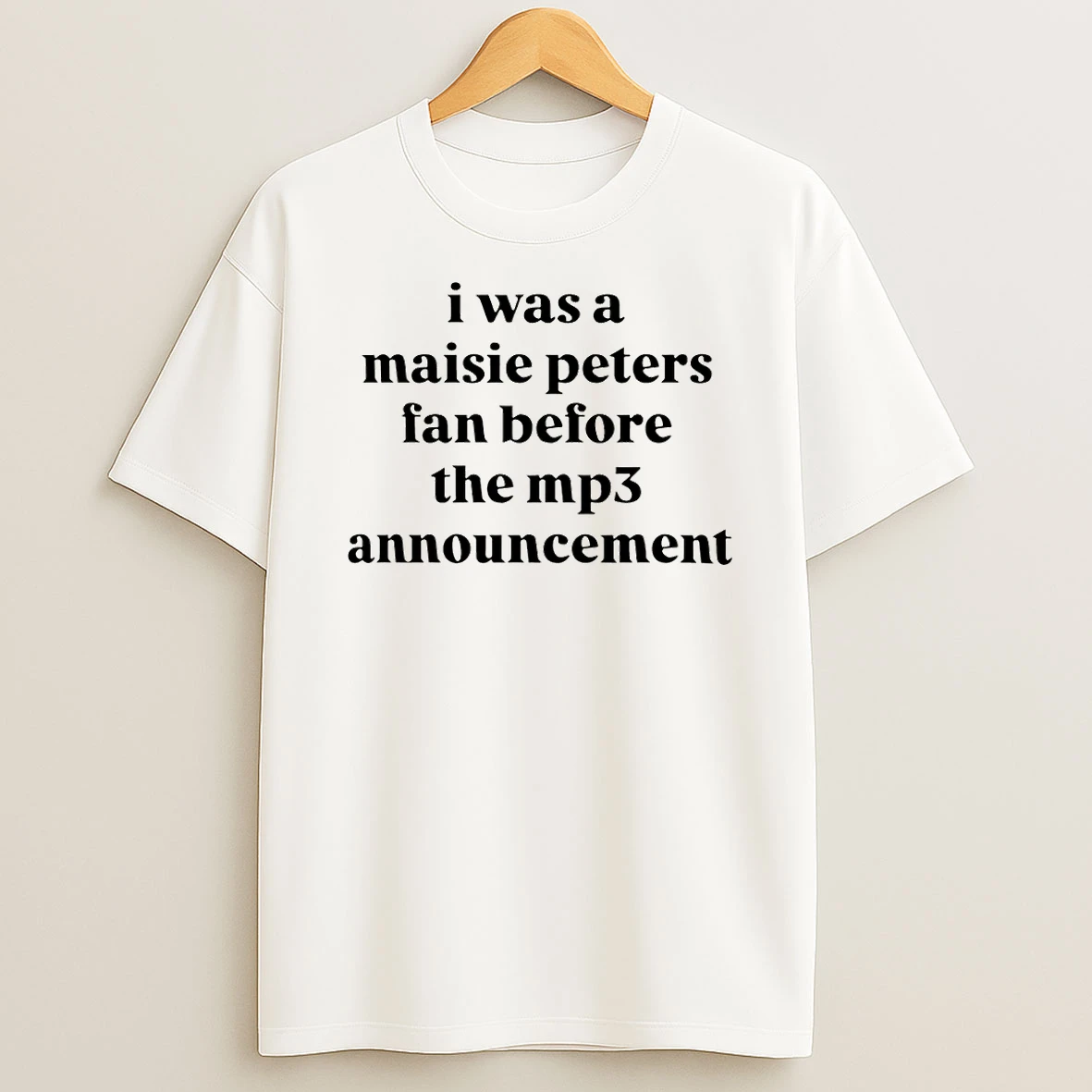 I Was A Maisie Peters Fan Before The Mp3 Announcement T Shirt