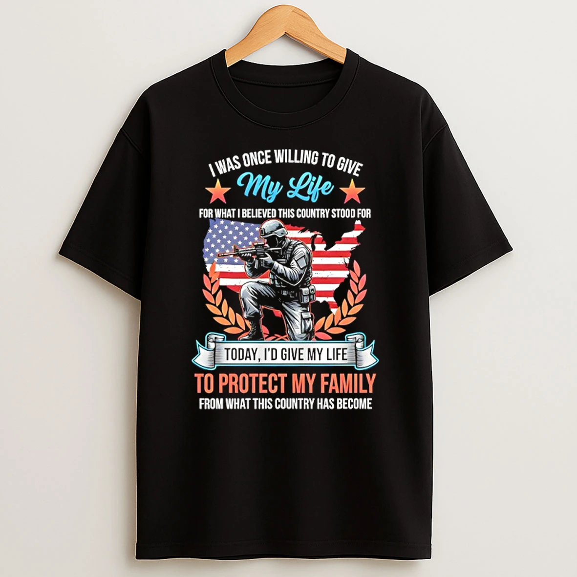 I Was Once Willing To Give My Life Gor What I Believed This Country Stood For Today American Map T Shirt