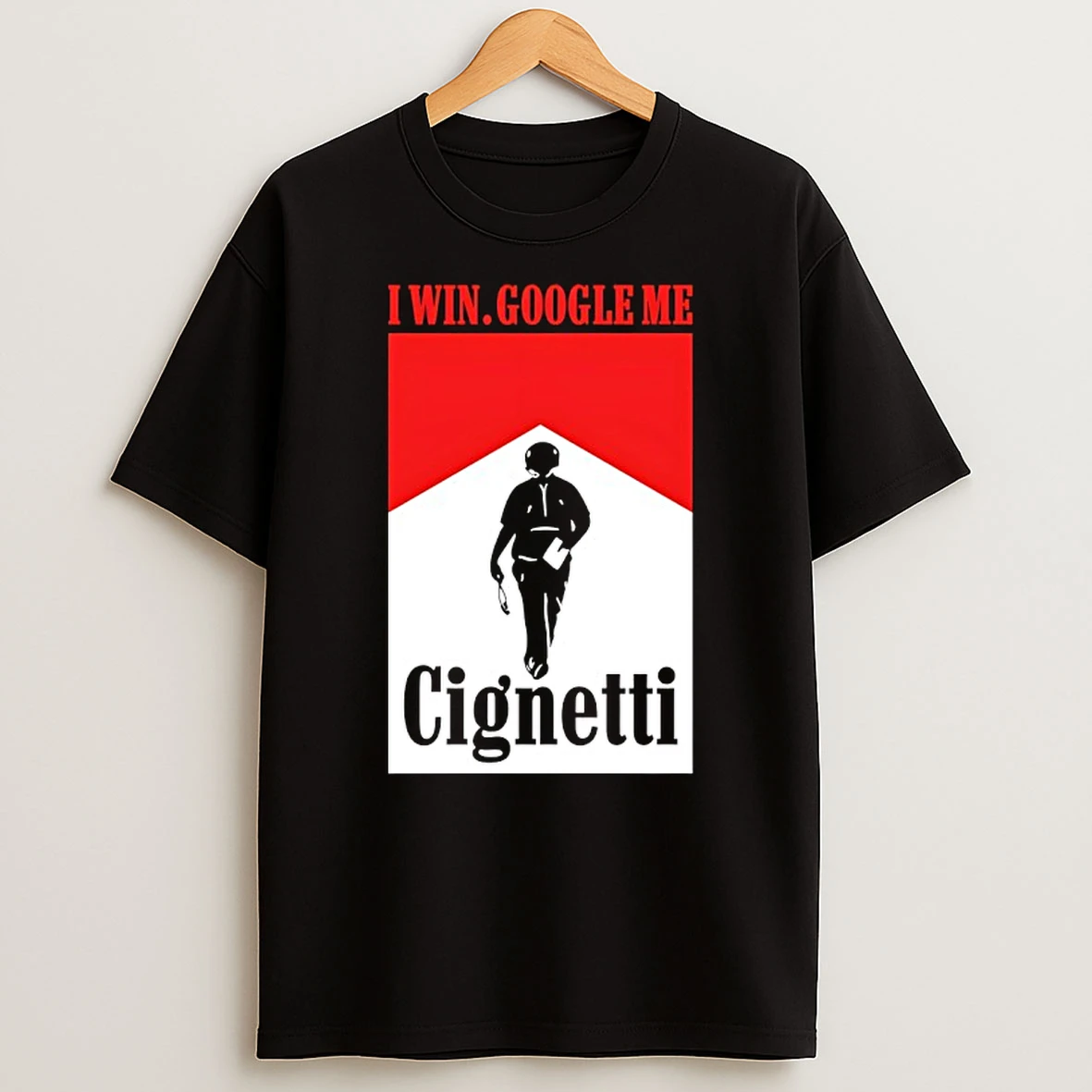 I Win Google Me Cignetti T Shirt