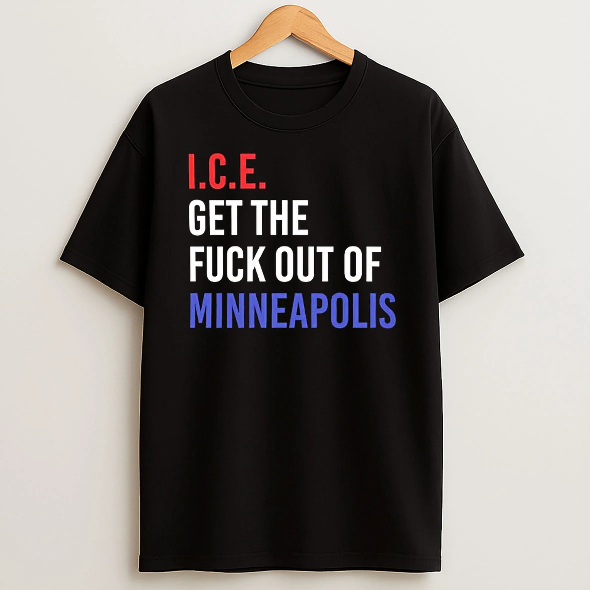 I C E Get The Fuck Out Minneapolis T Shirt