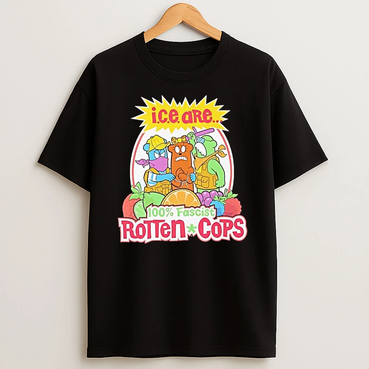 I C E Are 100 Fascist Rotten Cops Otter Pops T Shirt