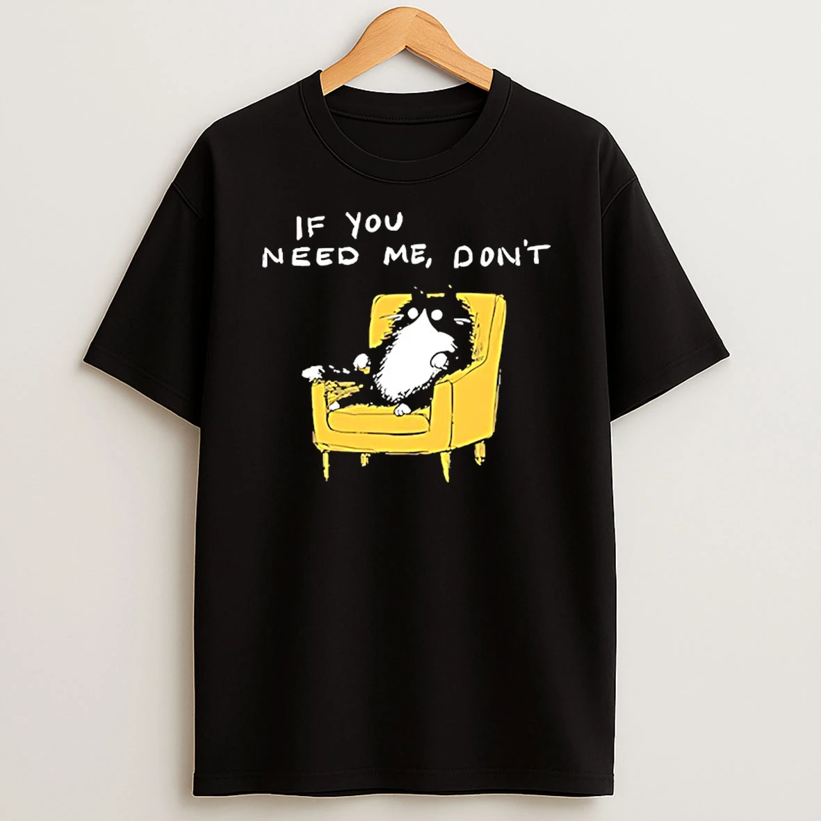 If You Need Me Dont Funny Black Cat T Shirt