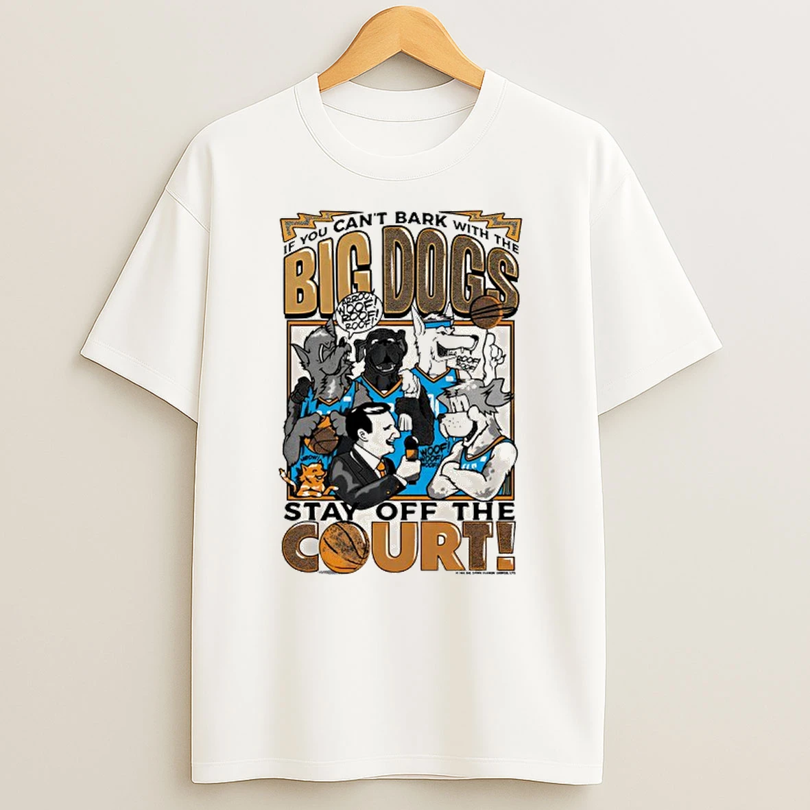 If You Cant Bark With The Big Dogs Stay Off The Court T Shirt